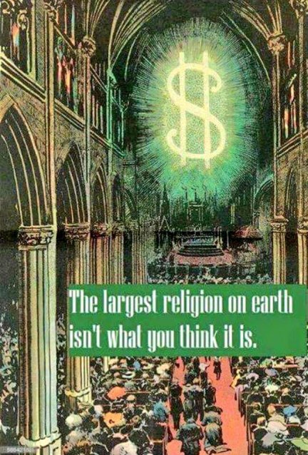 The largest religion on earth - money dollar